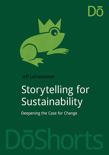 Storytelling for Sustainability: Deepening the Case for Change